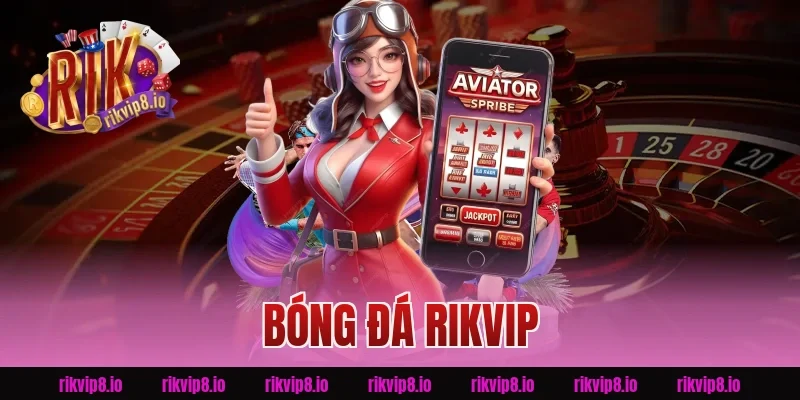 Bóng Đá Rikvip